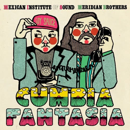 Mexican Institute of Sound & Meridian Brothers