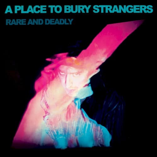 A Place To Bury Strangers — On The Wire
