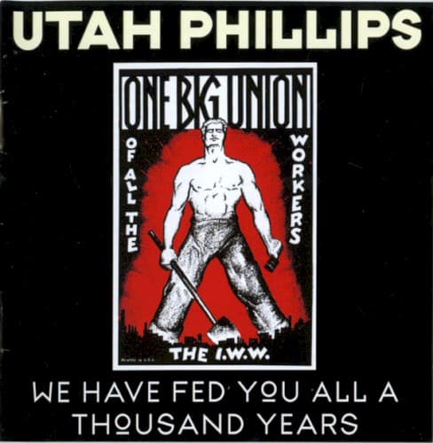 Utah Phillips — Solidarity Forever