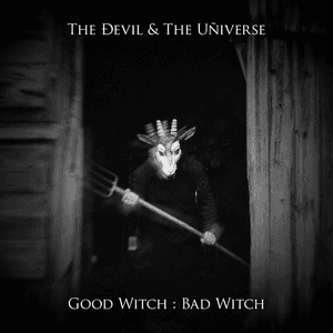The Ðevil & the Uñiverse — Good Witch : Bad Witch