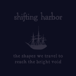 Shifting Harbor — Before the Cloud was Formed