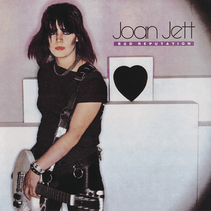 Joan Jett — Bad Reputation