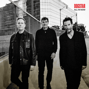 Dogstar — All In Now
