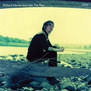 Richard Hawley — Just Like the Rain - Single Version