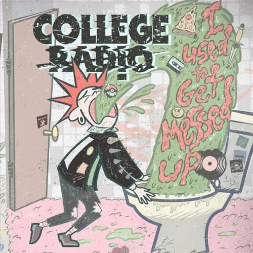 College Radio — I Used To Get Messed Up