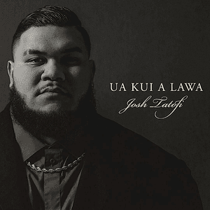 Josh Tatofi — For the Lāhui
