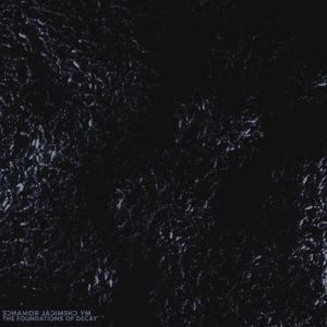 My Chemical Romance — The Foundations of Decay