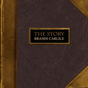 Brandi Carlile — The Story