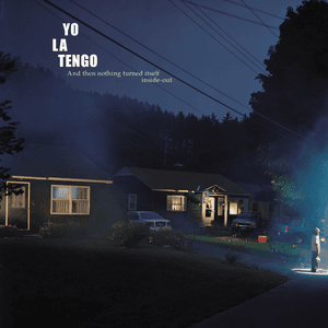 Yo La Tengo — You Can Have It All