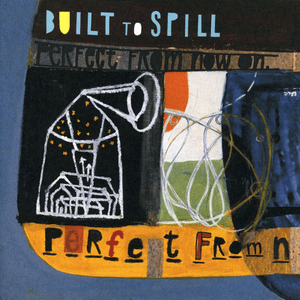 Built To Spill — Made-Up Dreams